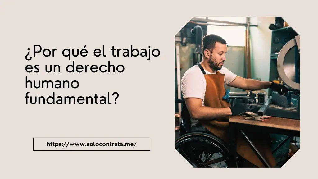 por-que-el-trabajo-es-un-derecho-humano-fundamental